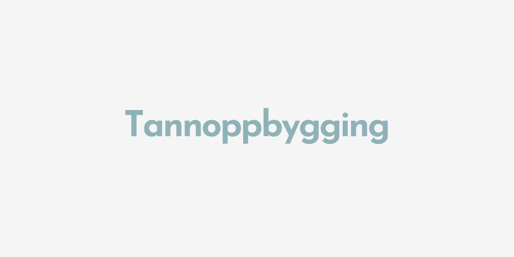 Tannoppbygging